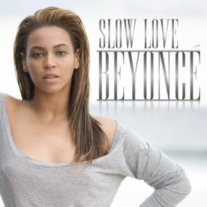 Slow Love - Beyoncé