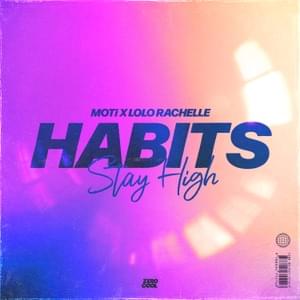 Habits (Stay High) - MOTi & Lolo Rachelle