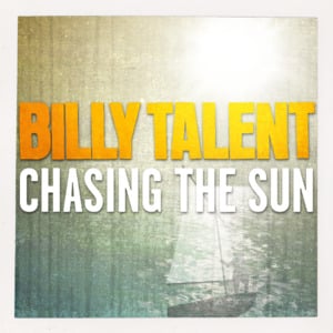 Chasing the Sun - Billy Talent