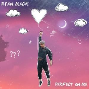 Perfect On Me - Ryan Mack