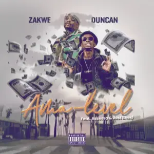 AMA Level - Zakwe & Duncan (Ft. Assessa & Just Bheki)