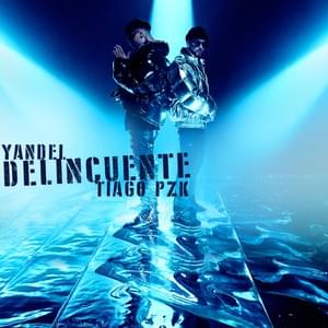 Delincuente - Yandel & Tiago PZK