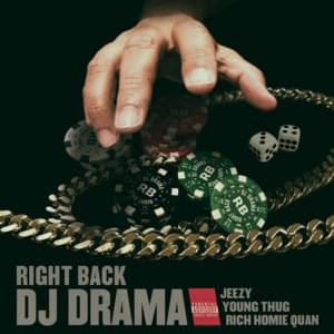 Right Back - DJ Drama (Ft. Jeezy, Rich Homie Quan & Young Thug)