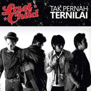 Tak Pernah Ternilai - Last Child (band)