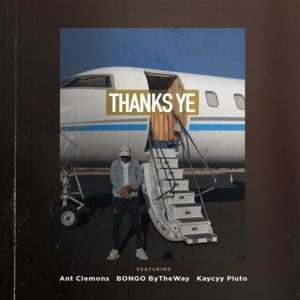 Thanks Ye - Consequence (Ft. Ant Clemons, Bongo & KayCyy)