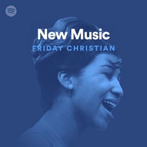 New Music Friday Christian 06/19/20 - Spotify