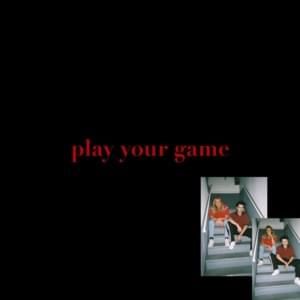 Play Your Game - X Lovers