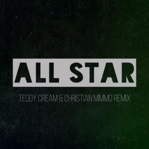 All Star (Teddy Cream & Christian Mimmo Bootleg) - Smash Mouth