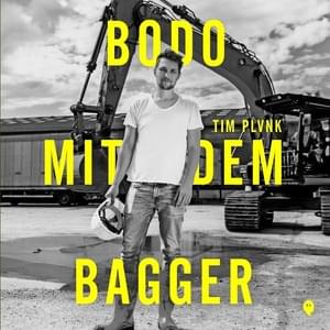 BODO MIT DEM BAGGER - TIM PLVNK