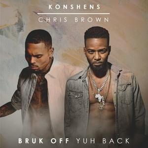 Bruk Off Yuh Back (Remix) - Konshens & Chris Brown