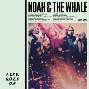 L.I.F.E.G.O.E.S.O.N. - Noah and the Whale