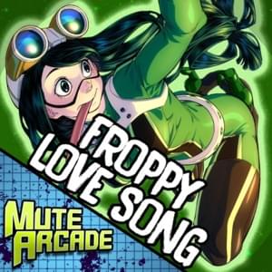 Froppy Love Song - Mute Arcade (Ft. Connor Quest!, Dan Bull & Shwabadi)