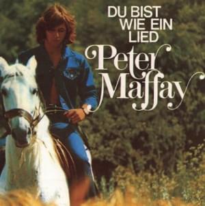 Du bist wie ein Lied (When Do I) - Peter Maffay