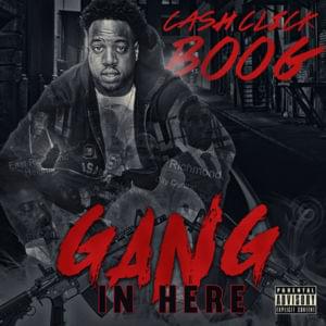 Gang In Here - CashClick Boog (Ft. Yatta)