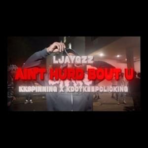 Aint Hurd About You - TTT ENT (Ft. Kdot KeepClickin, KK Spinnin & Ljay Gzz)