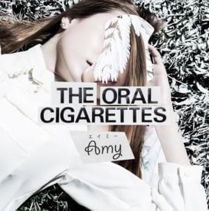 エイミー (Amy) - THE ORAL CIGARETTES