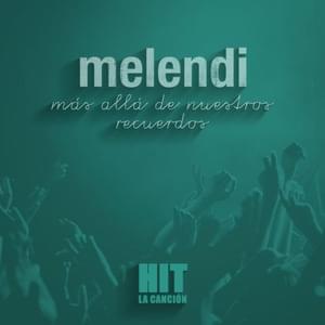 Más allá de nuestros recuerdos - Melendi