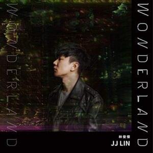 Wonderland - 林俊傑 (JJ Lin)