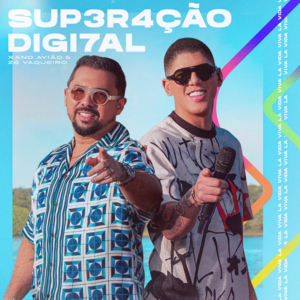 Superação Digital - Xand Avião & Zé Vaqueiro