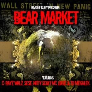 Bear Market - Invsble Bully (Ft. C-Rayz Walz, DJ Mekalek, Logic, Nitty Scott & Sese Season)