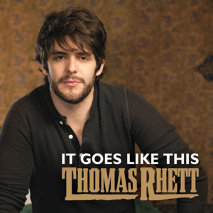 It Goes Like This - Thomas Rhett