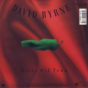 Dirty Old Town - David Byrne