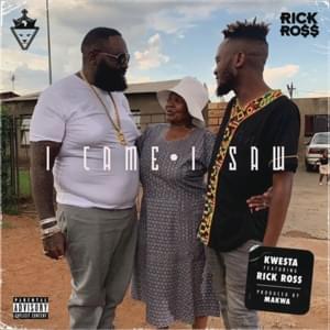 I Came I Saw - Kwesta (Ft. Rick Ross)