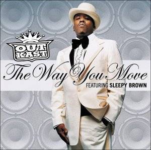 The Way You Move - OutKast (Ft. Sleepy Brown)