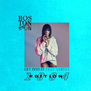 Get Into It (1994 Version) - Boston Bun (Ft. Loreen)