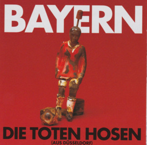 Bayern - Die Toten Hosen