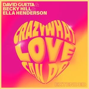 Crazy What Love Can Do (Extended) - David Guetta, Becky Hill & Ella Henderson