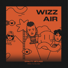 WizzAir - Opał (Ft. JETLAGZ)