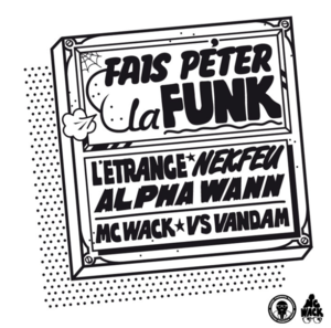 Fais péter la Funk (Remix) - Wacko (Ft. Alpha Wann, L'Étrange & Nekfeu)