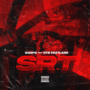 SRT - Guapo (Ft. OTB Fastlane)