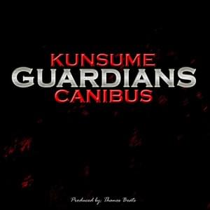 Guardians - Kunsume (Ft. Canibus)