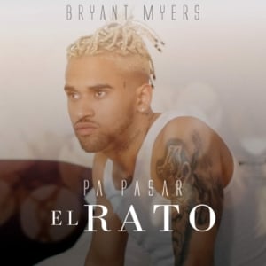 Pa’ Pasar El Rato - Bryant Myers