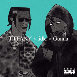 TiFFANY - IDK (Ft. Gunna)