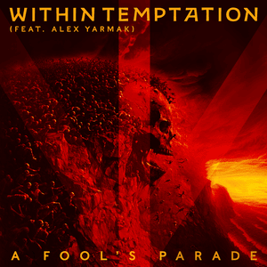 A Fool’s Parade - Within Temptation (Ft. Alex Yarmak)