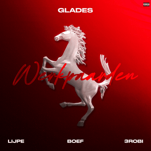 Werkpaarden - Glades, Lijpe & Boef (Ft. 3robi)