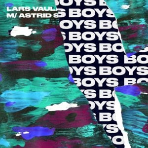 Boys - Lars Vaular & Astrid S