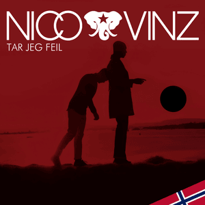 Tar Jeg Feil - Nico & Vinz