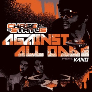 Against All Odds - Chase & Status (Ft. Kano)