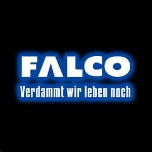Verdammt wir leben noch (Remix) - Falco