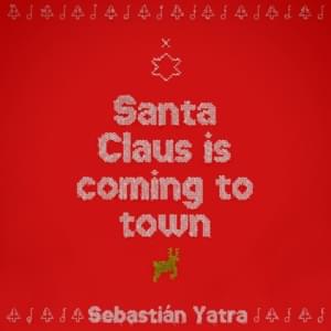 Santa Claus Is Comin’ To Town - Sebastián Yatra