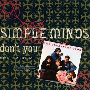 Don’t You (Forget About Me) - Simple Minds