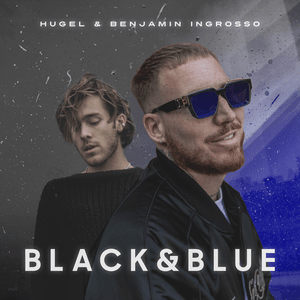 Black & Blue - HUGEL & Benjamin Ingrosso