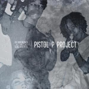 Mixtape des Monats, Episode 1: Lil Herb – Pistol P Project - DannyTheHydrant (Ft. G Herbo)