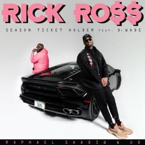 Season Ticket Holder - Rick Ross (Ft. Dwyane Wade, Raphael Saadiq & UD40)