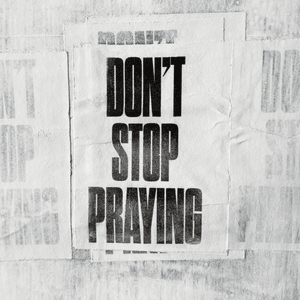 Don’t Stop Praying - Matthew West