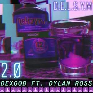 D.E.L.S.Y.M 2.0 - DEXGOD (Ft. Rozz Dyliams)